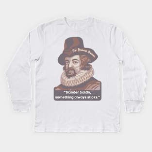 Sir Francis Bacon Portrait and Quote Kids Long Sleeve T-Shirt